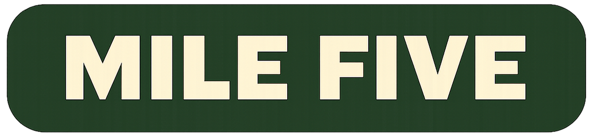 MILE FIVE